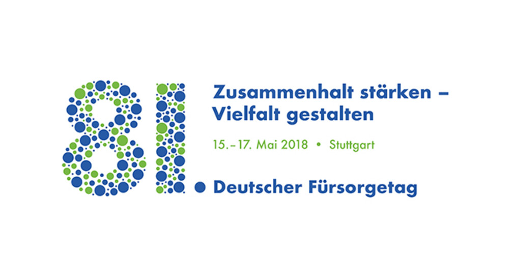 81. Deutscher Fürsorgetag. Zusammenhalt stärken - Vielfalt gestalten. 15.-17. Mai 2018, Stuttgart