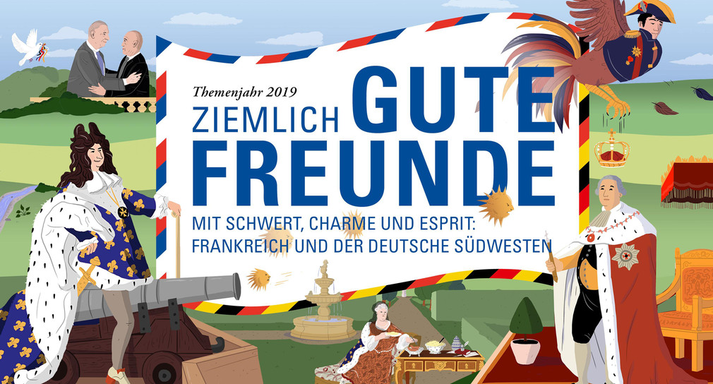 Themenjahr 2019: „Ziemlich gute Freunde. Frankreich und der deutsche Südwesten“