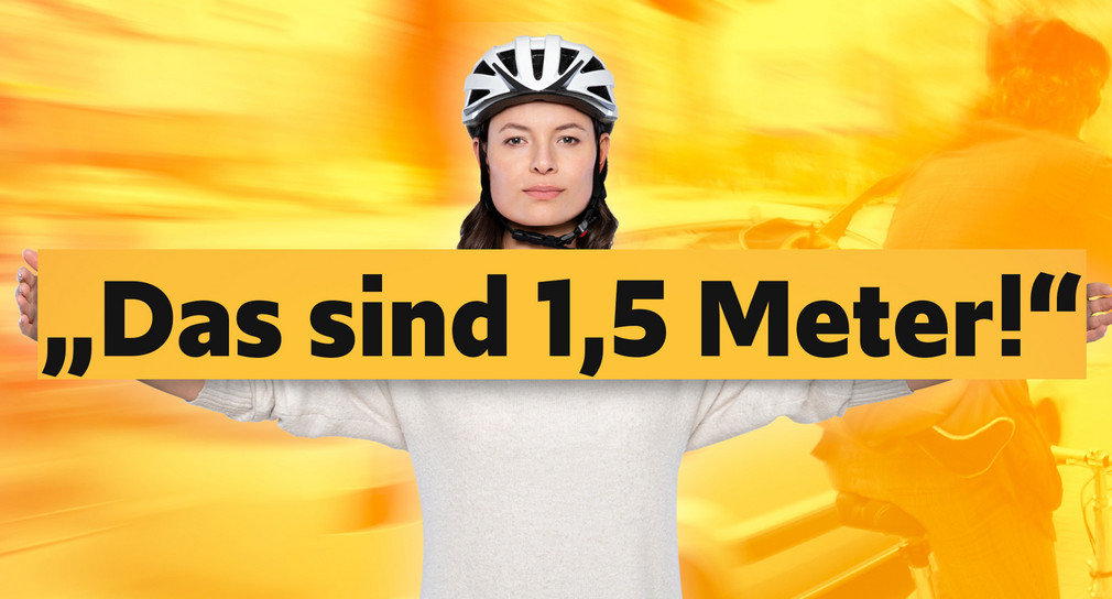 Eine Frau mit Fahrradhelm breitet ihre Arme aus. Zwischen den Händen ist eine Grafik mit der Aufschrift „Das sind 1,5 Meter“ eingefügt.